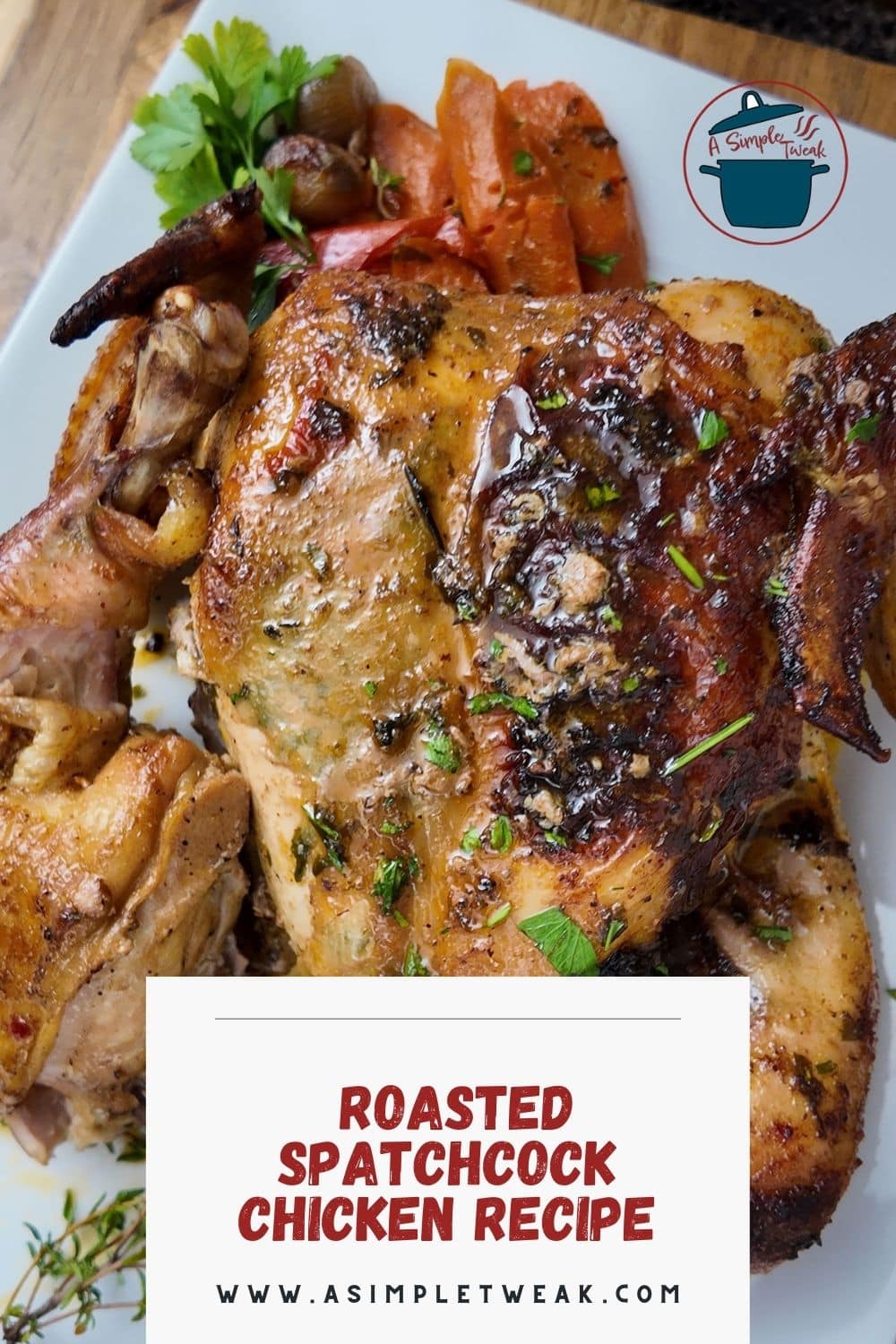 THE MOST FLAVORFUL ROASTED SPATCHCOCK CHICKEN RECIPE