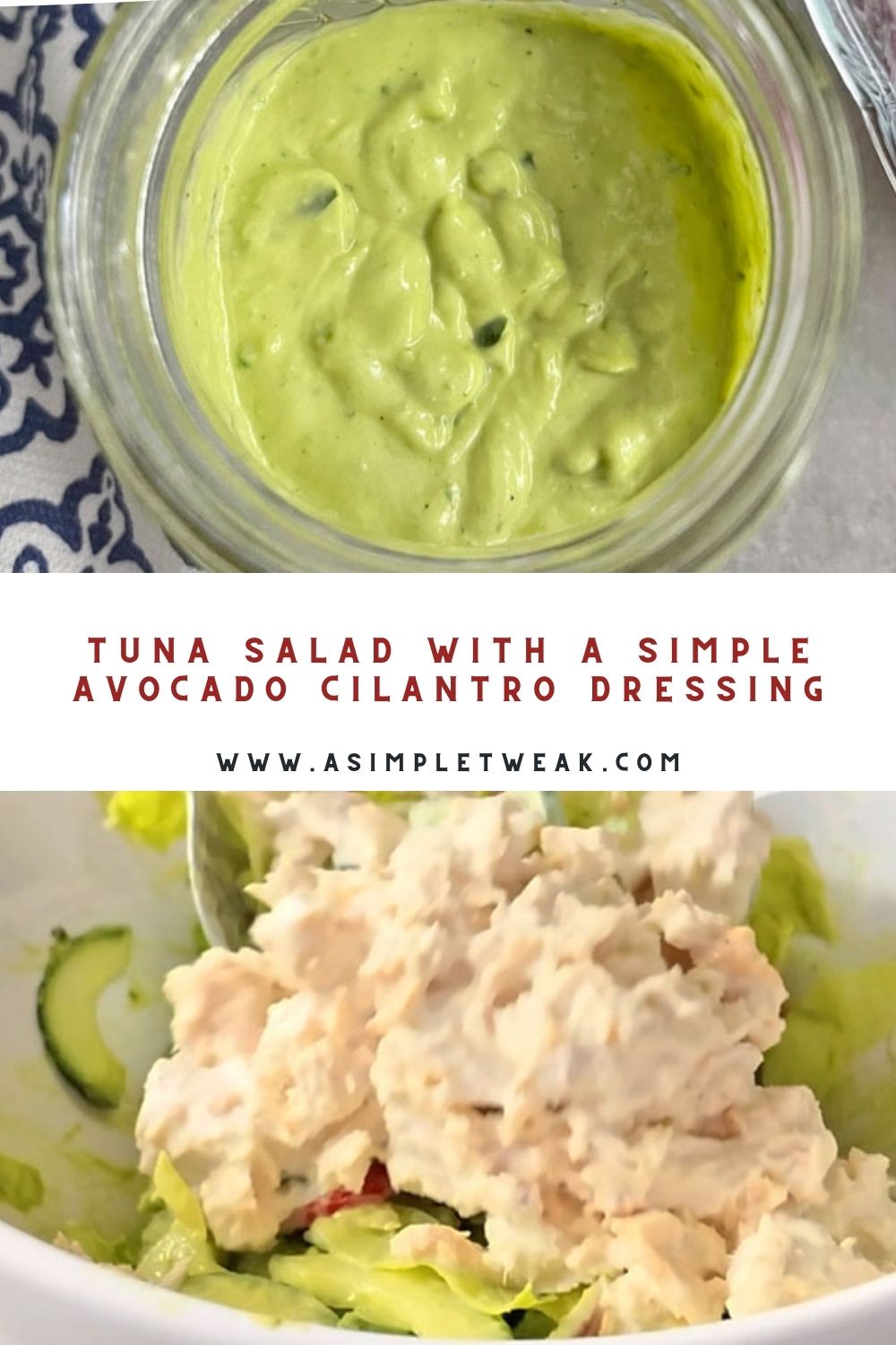 TUNA SALAD WITH A SIMPLE AVOCADO CILANTRO DRESSING TUNA SALAD WITH A SIMPLE AVOCADO CILANTRO DRESSING
